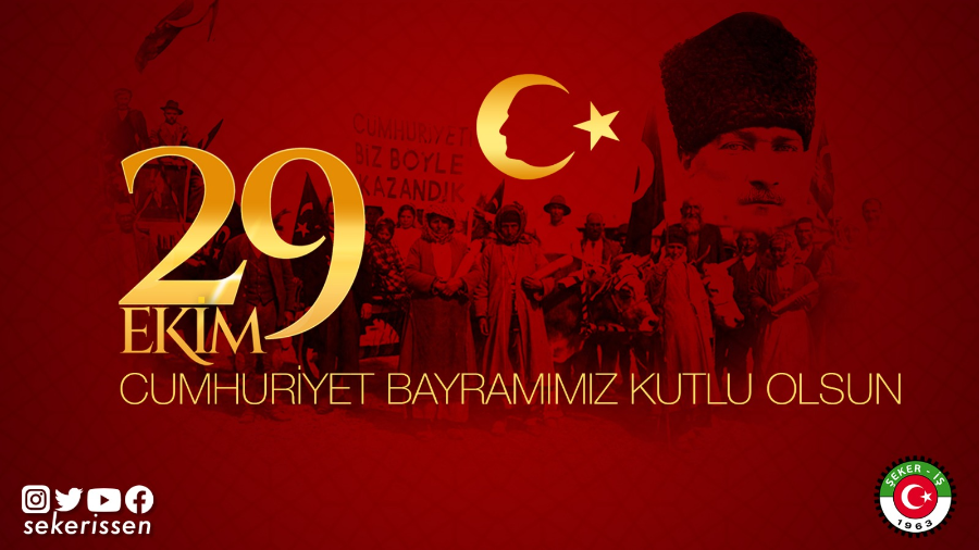 Türkiye Gıda Ve Şeker Sanayi İşçileri Sendikası Genel Başkanı İsa Gök’ün 29 Ekim Cumhuriyet Bayramı Kutlaması