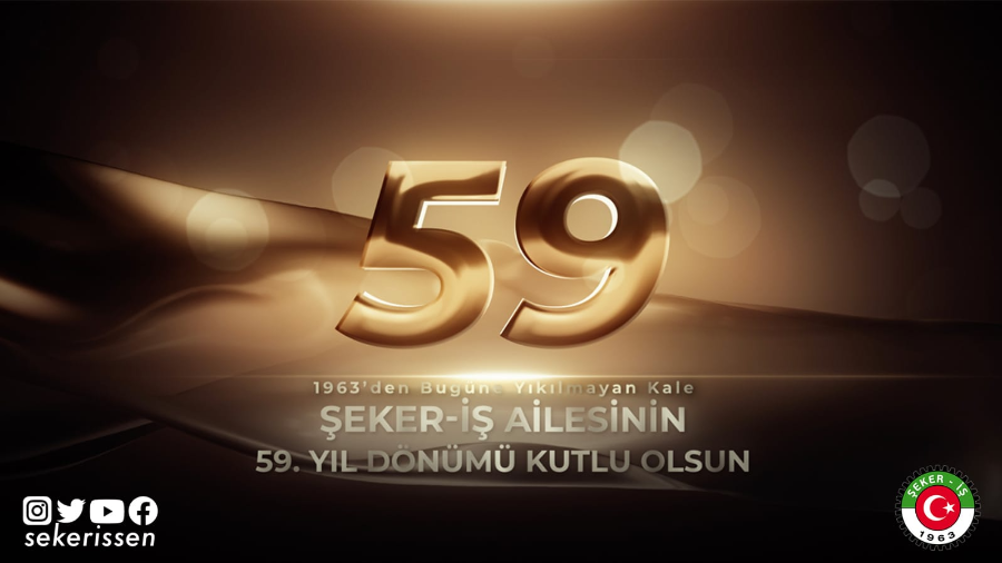 TÜRKİYE GIDA VE ŞEKER SANAYİ İŞÇİLERİ SENDİKASI 59. KURULUŞ YILI