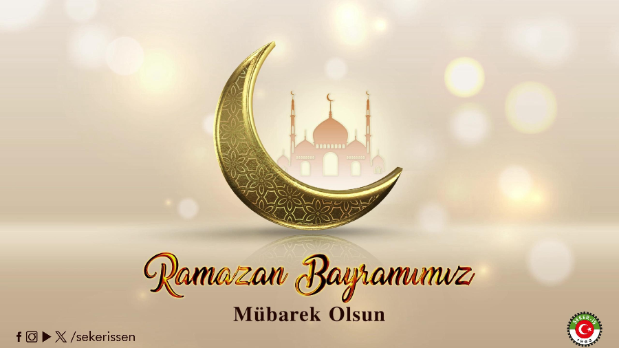 TÜRKİYE GIDA VE ŞEKER SANAYİ İŞÇİLERİ SENDİKASI GENEL BAŞKANI İSA GÖK’ÜN RAMAZAN BAYRAMI MÜNASEBETİYLE YAYINLAMIŞ OLDUĞU MESAJI